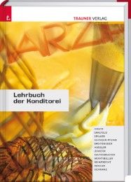 Lehrbuch der Konditorei Holz, Friedrich/Saalfeld, Udo/Spilker, Olaf u a 9783854993674