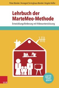 Lehrbuch der MarteMeo-Methode Bünder, Peter/Sirringhaus-Bünder, Annegret/Helfer, Angela 9783525404683
