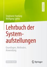 Lehrbuch der Systemaufstellungen Hartung, Stephanie/Spitta, Wolfgang 9783662611913