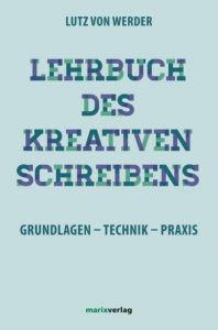 Lehrbuch des Kreativen Schreibens Werder, Lutz von 9783865391483