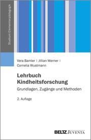 Lehrbuch Kindheitsforschung Bamler, Vera/Werner, Jillian/Wustmann, Cornelia 9783779962366