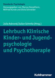 Lehrbuch Klinische Kinder- und Jugendpsychologie und Psychotherapie Julia Asbrand/Julian Schmitz/Marcus Hasselhorn u a 9783170403543