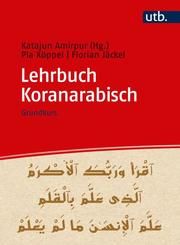 Lehrbuch Koranarabisch Amirpur, Katajun (Prof. Dr. )/Köppel, Pia/Jäckel, Florian 9783825252663