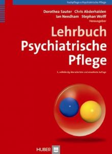 Lehrbuch Psychiatrische Pflege Sauter, Dorothea/Abderhalden, Chris/Needham, Ian 9783456846408