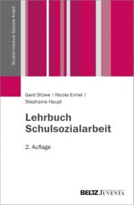 Lehrbuch Schulsozialarbeit Stüwe, Gerd/Ermel, Nicole/Haupt, Stephanie 9783779930822