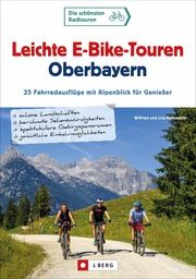 Leichte E-Bike-Touren Oberbayern Bahnmüller, Wilfried und Lisa 9783862467648