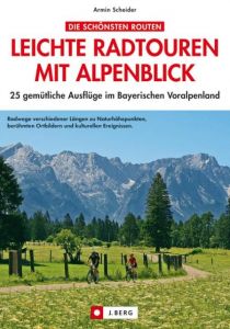 Leichte Radtouren mit Alpenblick Scheider, Armin 9783862461424