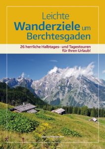 Leichte Wanderziele um Berchtesgaden Kropp, Elke 9783944501284