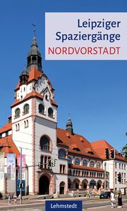 Leipziger Spaziergänge - Nordvorstadt Brogiato, Heinz Peter/Haß, Katja 9783957971685