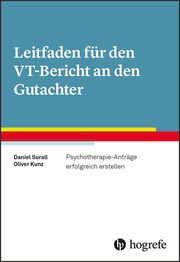 Leitfaden für den VT-Bericht an den Gutachter Surall, Daniel/Kunz, Oliver 9783801729479