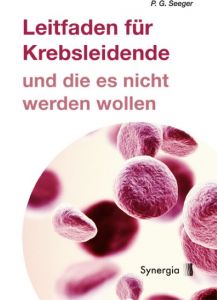 Leitfaden für Krebsleidende Seeger, Gotthelf Paul Gerhard (Dr. Dr.) 9783906873176