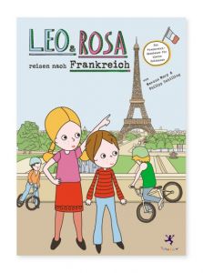 Leo und Rosa reisen nach Frankreich Mery, Marcus/Schilling, Philipp 9783943985030