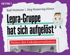 Lepra-Gruppe hat sich aufgelöst Heimann, Ralf/Homering-Elsner, Jörg 9783453603622