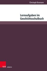 Lernaufgaben im Geschichtsschulbuch Bramann, Christoph 9783847117322