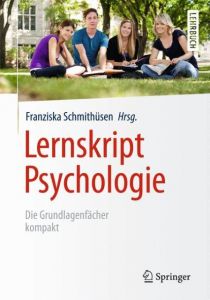 Lernskript Psychologie Franziska Schmithüsen 9783662435632