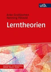 Lerntheorien Grotlüschen, Anke (Prof. Dr. )/Pätzold, Henning (Prof. Dr. ) 9783825256227