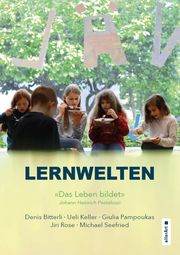 Lernwelten - Das Leben bildet Bitterli, Denis/Keller, Ueli/Pampoukas, Giulia u a 9783909066315