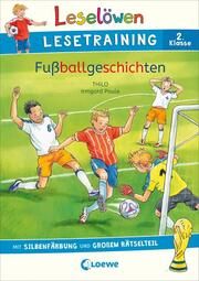 Leselöwen Lesetraining 2. Klasse - Fußballgeschichten THiLO 9783743214309