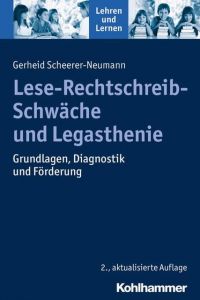 Lese-Rechtschreib-Schwäche und Legasthenie Scheerer-Neumann, Gerheid (Prof.) 9783170341586