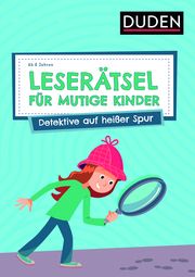 Leserätsel für mutige Kinder - Detektive auf heißer Spur Eck, Janine/Rogler, Ulrike 9783411780501
