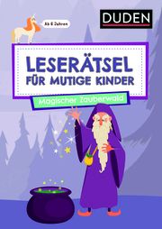 Leserätsel für mutige Kinder - Magischer Zauberwald Eck, Janine/Rogler, Ulrike 9783411780563