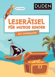 Leserätsel für mutige Kinder - Auf Schatzsuche Eck, Janine/Rogler, Ulrike 9783411780594