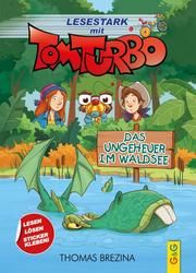Lesestark mit Tom Turbo - Das Ungeheuer im Waldsee Brezina, Thomas 9783707424249