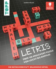 LETRIS - Die neue Rätselart für alle Fans von Kreuzworträtseln. Innovation aus der Rätselwerkstatt! Müller, Markus 9783735852144