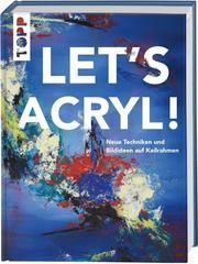 Let's Acryl! Mesch, Sylwia/Malberg, Gabriele/Reiter, Monika u a 9783772447044