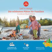 Let's Camp! Die schönsten Plätze für Familien in und um Deutschland Stadler, Eva/Klaffenbach, Anja/Herget, Gundi 9783982109237