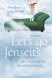 Let's go Jenseits oder Venus auf der himmlischen Couch Gabrielli, Serafinia 9783948987886