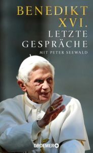 Letzte Gespräche Benedikt XVI/Seewald, Peter 9783426276952