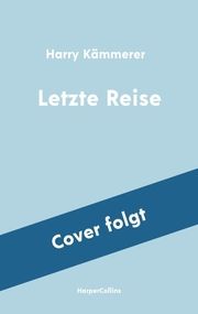 Letzte Reise Kämmerer, Harry 9783365006436