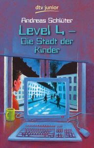 Level 4 - Die Stadt der Kinder Schlüter, Andreas 9783423709149