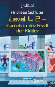 Level 4.2 - Zurück in der Stadt der Kinder Schlüter, Andreas 9783423712811