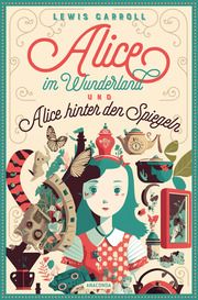 Lewis Carroll, Alice im Wunderland & Alice hinter den Spiegeln Carroll, Lewis 9783730613207