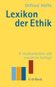 Lexikon der Ethik Otfried Höffe/Maximilian Forschner/Christoph Horn u a 9783406785672