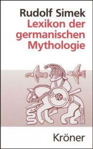 Lexikon der germanischen Mythologie Simek, Rudolf 9783520368041