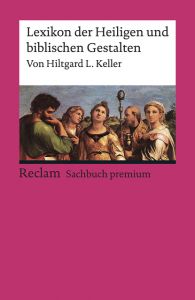 Lexikon der Heiligen und biblischen Gestalten Keller, Hiltgard L 9783150195680