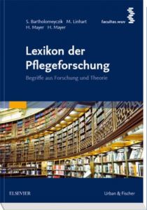 Lexikon der Pflegeforschung Bartholomeyczik, Sabine/Linhart, Monika/Mayer, Hanna u a 9783437319433