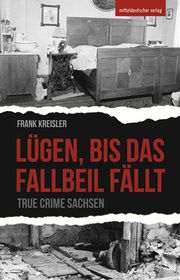 Lügen, bis das Fallbeil fällt Kreisler, Frank 9783963116636