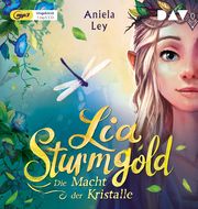 Lia Sturmgold - Die Macht der Kristalle Ley, Aniela 9783742415929