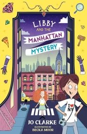 Libby and the Manhattan Mystery Clarke, Jo 9781915444394