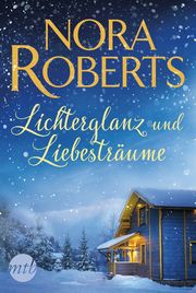 Lichterglanz und Liebesträume Roberts, Nora 9783745700633