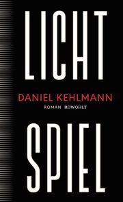 Lichtspiel Kehlmann, Daniel 9783498003876