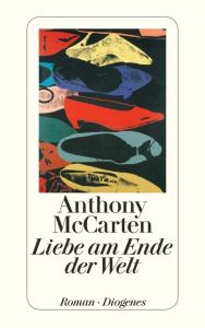 Liebe am Ende der Welt McCarten, Anthony 9783257242089