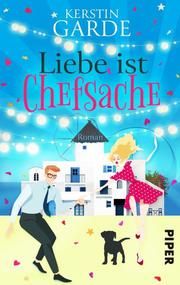 Liebe ist Chefsache Garde, Kerstin 9783492502313