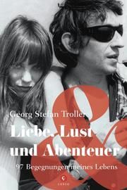 Liebe, Lust und Abenteuer Troller, Georg Stefan 9783737407540