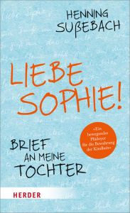 Liebe Sophie! Sußebach, Henning 9783451307553