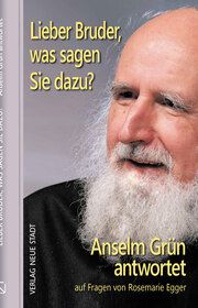 Lieber Bruder, was sagen Sie dazu? Anselm Grün antwortet Grün, Anselm/Egger, Rosemarie 9783734613104